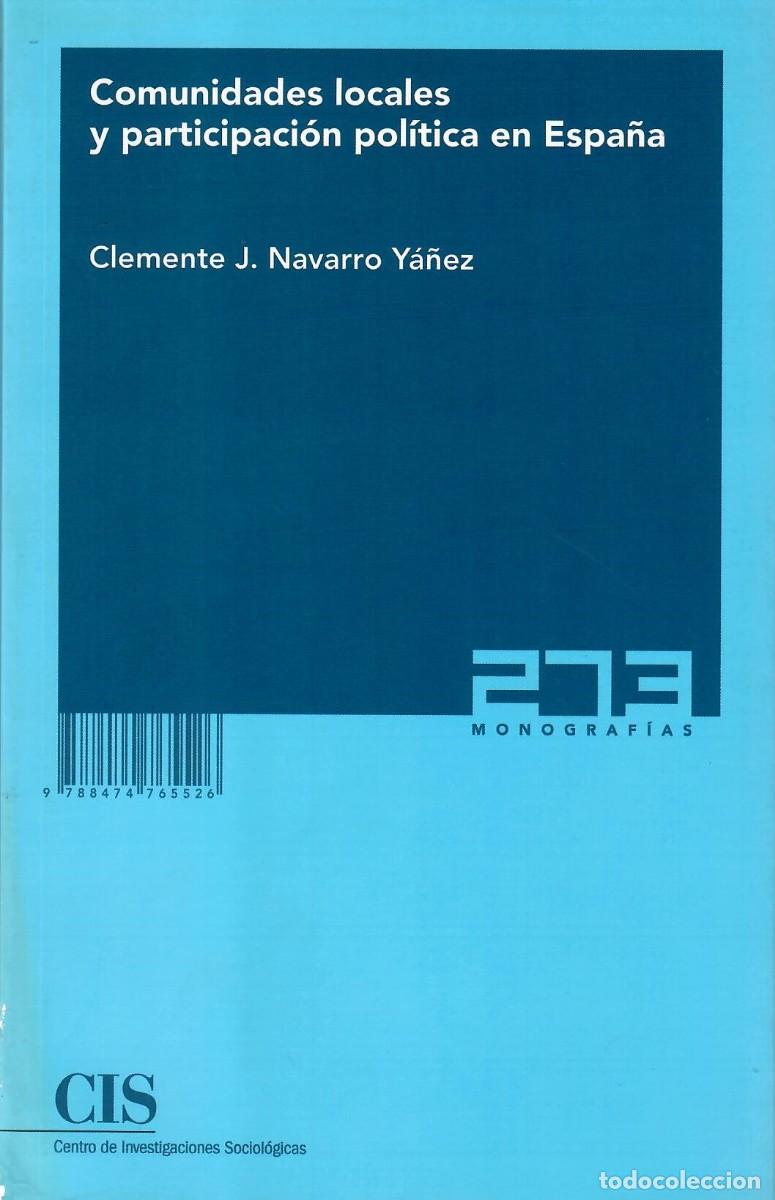 Libros de segunda mano: COMUNIDADES LOCALES Y PARTICIPACI&Oacute;N POL&Iacute;TICA EN ESPA&Ntilde;A / CLEMENTE J. NAVARRO