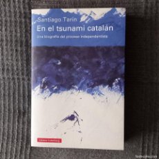 Libros de segunda mano: EN EL TSUNAMI CATALÁN - SANTIAGO TARÍN