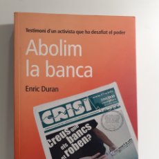 Libros de segunda mano: ABOLIM LA BANCA - ENRIC DURAN - ARA LLIBRES. Lote 388185994