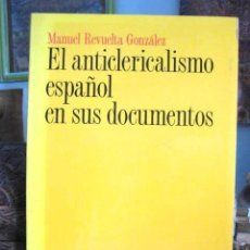 Libros de segunda mano: EL ANTICLERICALISMO ESPAÑOL EN SUS DOCUMENTOS (MANUEL REVUELTA) ARIEL PRACTICUM IGLESIA ATEÍSMO