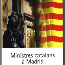 Libros de segunda mano: MINISTRES CATALANS A MADRID DE FERRAN VII A JOSÉ Mª AZNAR