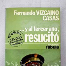 Libros de segunda mano: Y AL TERCER AÑO, RESUCITÓ - VIZCAÍNO CASAS, FERNANDO. Lote 388746014