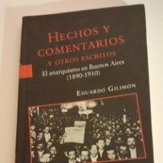 Libros de segunda mano: EL ANARQUISMO EN BUENOS AIRES(1890-1910) E.GILIMON. HECHOS Y COMENTARIOS Y OTROS ESCRITOS. Lote 390196189