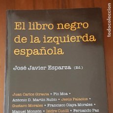Libros de segunda mano: EL LIBRO NEGRO DE LA IZQUIERDA ESPAÑOLA - JOSE JAVIER ESPARZA ED. - 2011