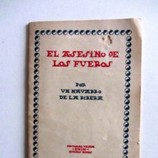 Libros de segunda mano: EL ASESINO DE LOS FUEROS. POR UN NAVARRO DE LA RIBERA. EDITORIAL VASCA EKIN BUENOS AIRES 1957