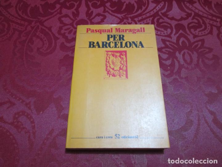 Libros de segunda mano: PER BARCELONA - PASQUAL MARAGALL - 1987 - Foto 1