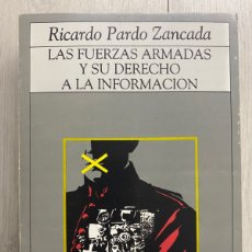Libros de segunda mano: LAS FUERZAS ARMADAS Y SU DERECHO A LA INFORMACIÓN / RICARDO PARDO ZANCADA. 1987 (CON FIRMA).