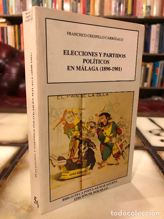 Libros de segunda mano: Elecciones y partidos pol&iacute;ticos en M&aacute;laga 1890-1901. Francisco Crespillo Carr&eacute;galo.