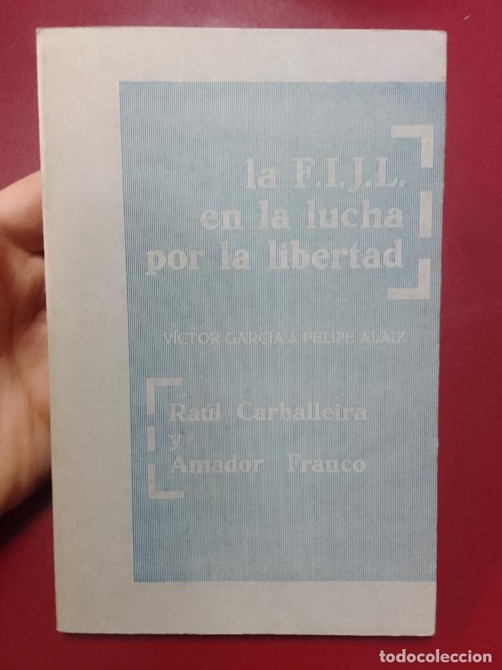Livres d'occasion: V&iacute;ctor Garc&iacute;a, Felipe Alaiz: La F.I.J.L. en la lucha por la libertad. Ra&uacute;l Carballeira y Amador Fran