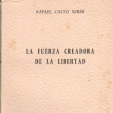 Libros de segunda mano: CALVO SERER RAFAEL - LA FUERZA CREADORA DE LA LIBERTAD, VER EL INDICE EN FOTOGRAFIAS INTERIORES. Lote 202274042