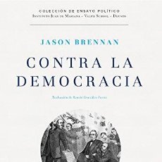 Libros de segunda mano: CONTRA LA DEMOCRACIA - JASON BRENNAN. Lote 400319499