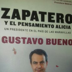 Libros de segunda mano: GUSTAVO BUENO: ZAPATERO Y EL PENSAMIENTO ALICIA. ED. TEMAS DE HOY, 2006. Lote 400574584