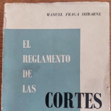 Libros de segunda mano: EL REGLAMENTO DE LAS CORTES ESPAÑOLAS - MANUEL FRAGA IRIBARNE. Lote 400929164