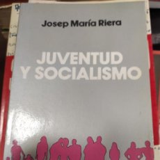 Libros de segunda mano: JUVENTUD Y SOCIALISMO RIERA, JOSEP MARÍA- EDITORIAL: SALVAT - RIERA, JOSEP MARÍA-. Lote 400956479
