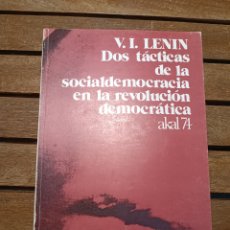 Libros de segunda mano: DOS TÁCTICAS DE LA SOCIALDEMOCRACIA EN LA REVOLUCIÓN DEMOCRÁTICA VLADIMIR ILICH LENIN AKAL74. Lote 401071674