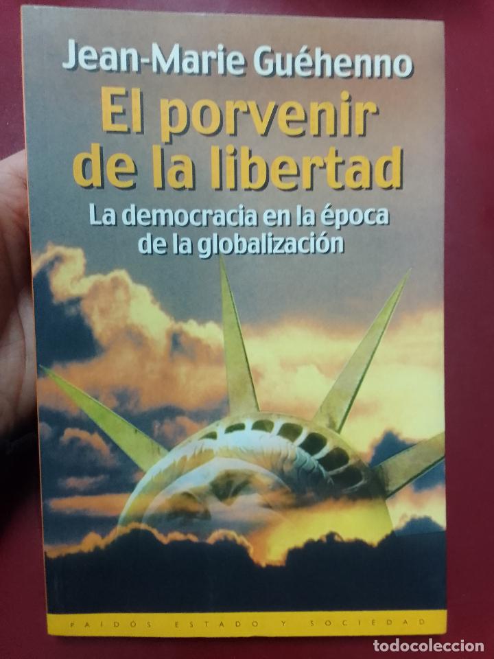 Livres d'occasion: Jean-Marie Gu&eacute;henno: El porvenir de la libertad. La democracia en la &eacute;poca de la globalizaci&oacute;n