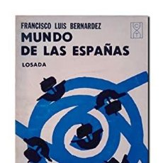 Libros de segunda mano: MUNDO DE LAS ESPAÑAS. BERNÁRDEZ, FRANCISCO LUIS. Lote 401099649