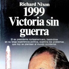 Libros de segunda mano: 1999. VICTORIA SIN GUERRA - NIXON, RICHARD M. (RICHARD MILHOUS). Lote 401108829