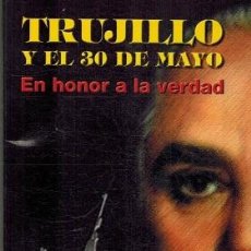 Libros de segunda mano: TRUJILLO Y EL 30 DE MAYO - MIGUEL ANGEL BISSIE. Lote 401206379