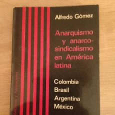 Libros de segunda mano: ANARQUISMO Y ANARCOSINDICALISMO EN AMÉRICA LATINA. COLOMBIA, BRASIL, ARGENTINA, MÉXICO. Lote 401374584