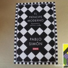 Libros de segunda mano: SIMON, PABLO: EL PRÍNCIPE MODERNO.DEMOCRACIA,POLÍTICA Y PODER.. Lote 401444844