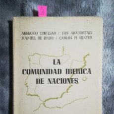 Libros de segunda mano: LA COMUNIDAD IBÉRICA DE NACIONES, CORTESAO, ARAQUISTAIN, DE IRUJO Y PI SUNYER. EKIN 1945. Lote 401571859
