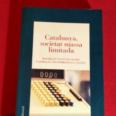 Libros de segunda mano: CATALUNYA SOCIETAT MASSA LIMITADA- CATALA. Lote 402104779
