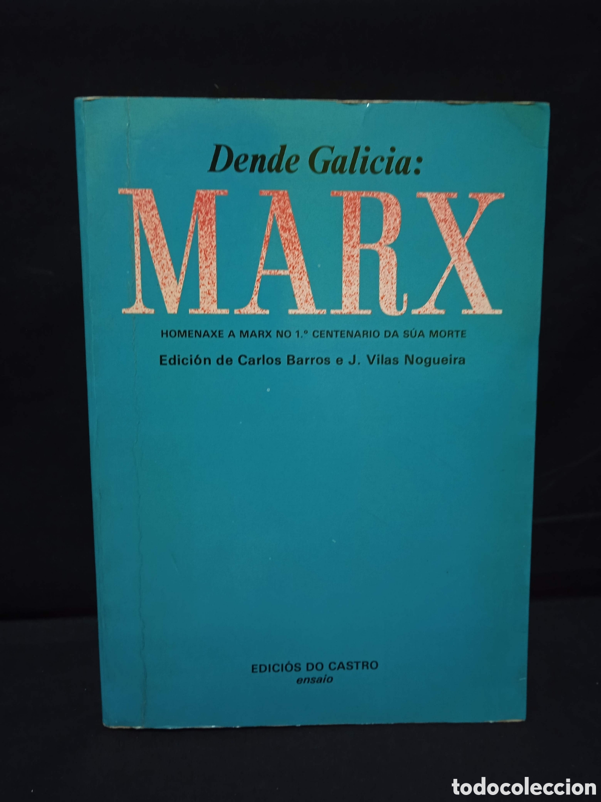 Gebrauchte B&uuml;cher: DENDE GALICIA MARX HOMENAXE NO 1o CENTENARIO DA S&Uacute;A MORTE - BARROS VILAS NOGUEIRA (EDS) - DO CASTRO