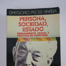 Libros de segunda mano: PERSONA, SOCIEDAD, ESTADO. PENSAMIENTO SOCIAL Y POLÍTICO DE MARITAIN. GREGORIO PECES BARBA.