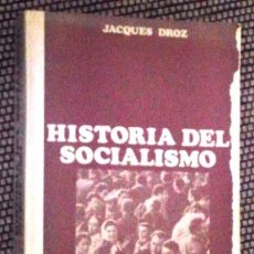 Libros de segunda mano: HISTORIA DEL SOCIALISMO / JACQUES DROZ / ED. EDIMA EN BARCELONA 1968 1ª EDICIÓN