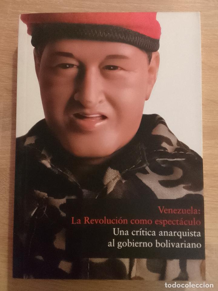 Libri di seconda mano: Rafael Uzc&aacute;tegui: Venezuela: La Revoluci&oacute;n como espect&aacute;culo. Una cr&iacute;tica anarquista al gobierno boli
