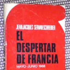 Libros de segunda mano: EL DESPERTAR DE FRANCIA: MAYO-JUNIO 1968 / JJ SERVAN SCHREIBER / ED. PLAZA JANÉS, BARCELONA 1968