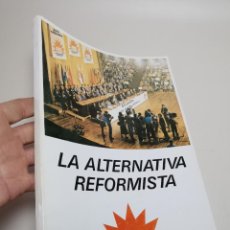 Libros de segunda mano: LA ALTERNATIVA REFORMISTA 1985 PARTIDO REFORMISTA DEMOCRATICO PRD-POLITICA