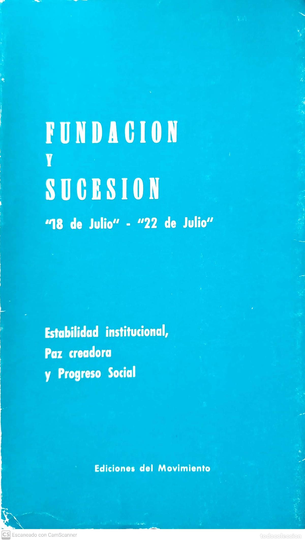 Libros de segunda mano: Fundaci&oacute;n y sucesi&oacute;n 18 de Julio-22 de Julio. Estabilidad institucional, paz creadora y progeso soci