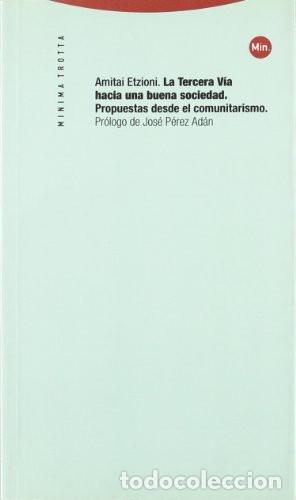 Libri di seconda mano: LA TERCERA V&Iacute;A HACIA UNA BUENA SOCIEDAD. PROPUESTAS DESDE EL COMUNITARISMO. AMITAI ETZIONI. EDITORIA