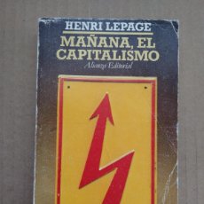 Libros de segunda mano: MAÑANA, EL CAPITALISMO. HENRI LEPAGE. ALIANZA EDITORIAL (1978)