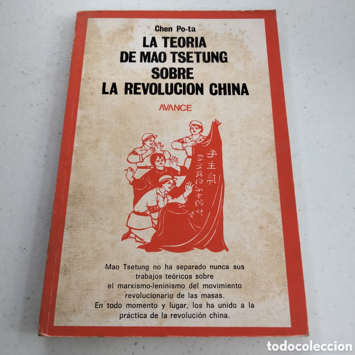 Libros de segunda mano: La teor&iacute;a de Mao Tsetung sobre la revoluci&oacute;n china por Chen Po-ta (Avance, 1975)