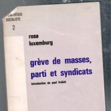 Libros de segunda mano: GREVE DE MASSES, PARTI ET SUNDICATS. ROSA LUXEMBURG