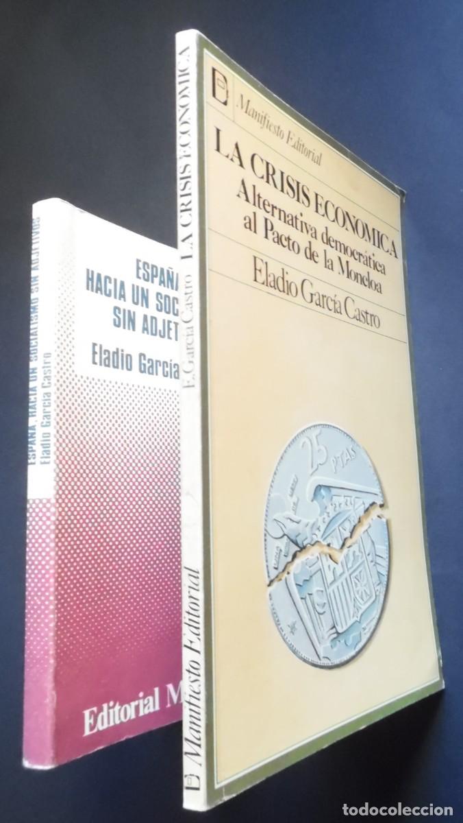 Libros de segunda mano: Eladio Garc&iacute;a Castro: Crisis econ&oacute;mica.Alternativa democr&aacute;tica Pacto Moncloa + Espa&ntilde;a socialismo PTE