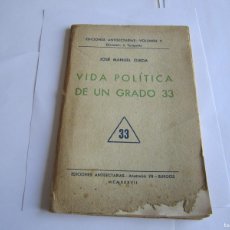 Libros de segunda mano: VIDA POLÍTICA DE UN GRADO 33 JOSE MANUEL OJEDA 1937 BURGOS-- EDICIONES ANTISECTARIAS