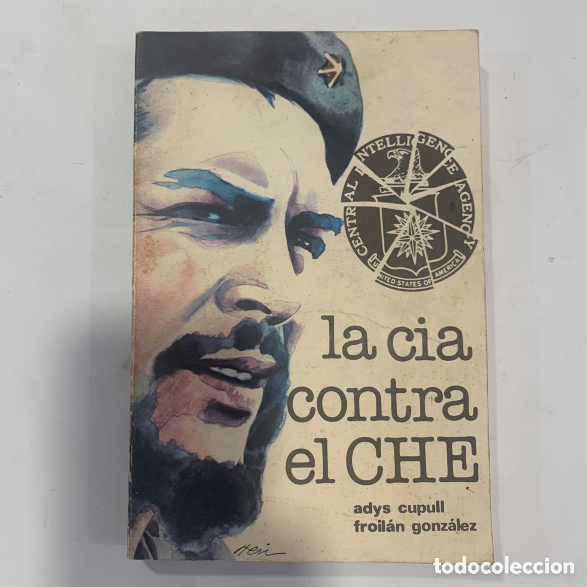 Second hand books: Libro la cia contra el che adys cupull froilan gonzalez de 1992