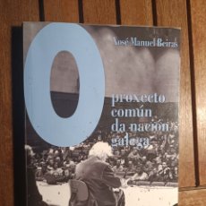 Libros de segunda mano: PROXECTO COMÚN DA NACIÓN GALEGA FIRMA Y DEDICATORIA DE XOSE MANUEL BEIRAS LAIOVENTO 2016