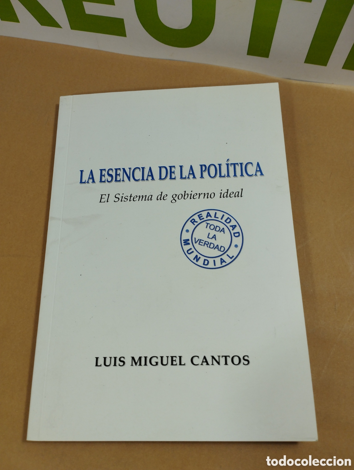 Libros de segunda mano: La esencia de la pol&iacute;tica. El sistema de gobierno ideal. Luis Miguel cantos.
