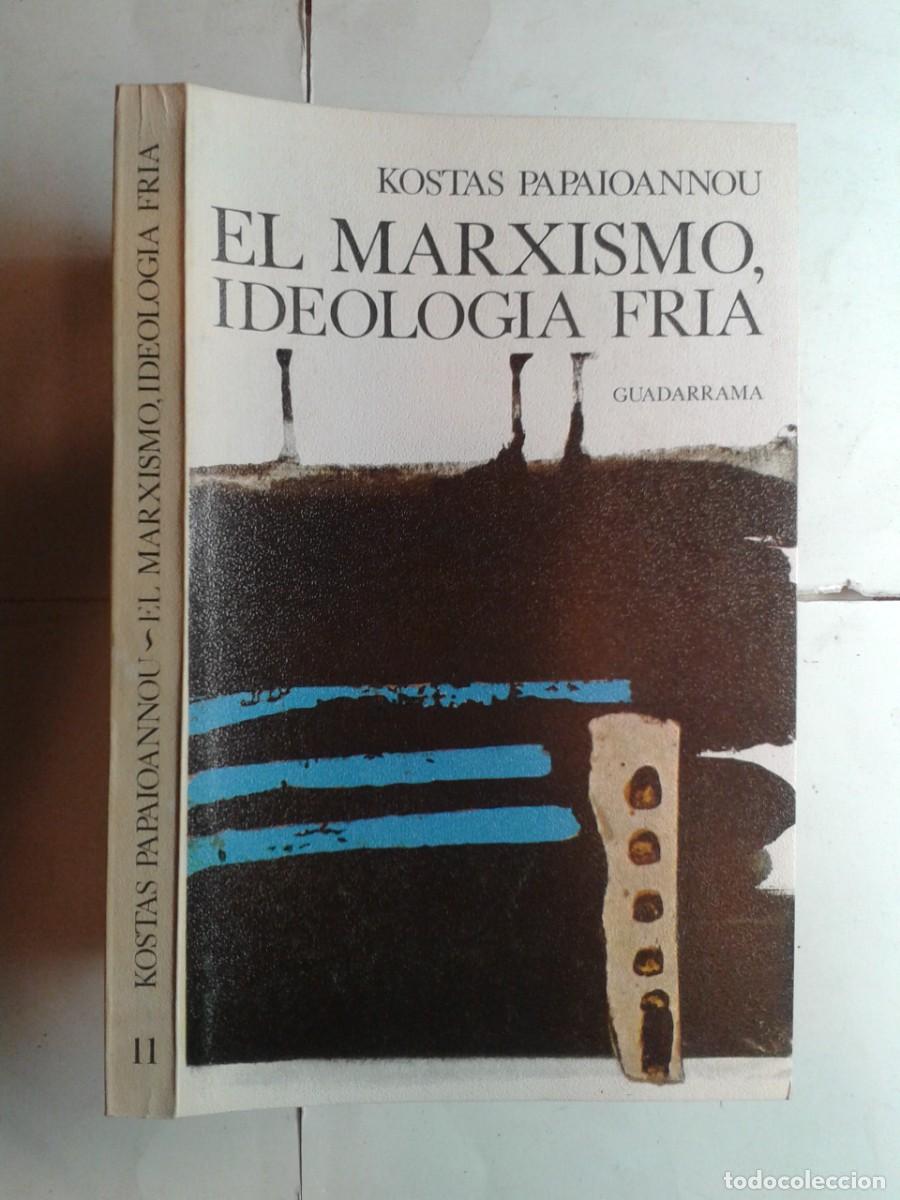 Libri di seconda mano: EL MARXISMO IDEOLOGIA FRIA 1967 KOSTAS PAPAIOANNOU 1&ordf; EDICI&Oacute;N GUADARRAMA PUNTO OMEGA 11