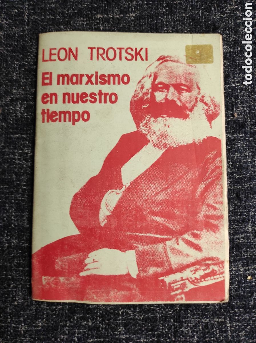 Second hand books: EL MARXISMO EN NUESTRO TIEMPO / LEON TROTKI - EDICION 1077