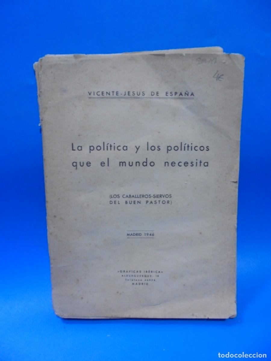 Gebrauchte B&uuml;cher: LA POLITICA Y LOS POLITICOS QUE EL MUNDO NECESITA. VICENTE-JESUS DE ESPA&Ntilde;A. 1946. PAGS : 385.