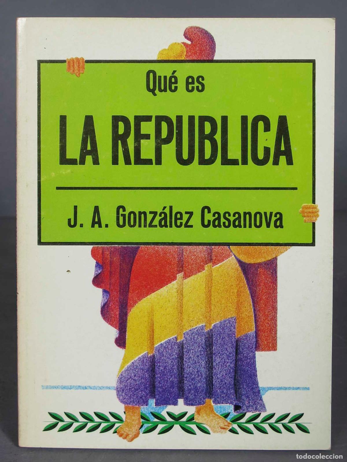 Libros de segunda mano: QUE ES LA REPUBLICA. CASANOVA - Foto 1