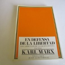 Libri di seconda mano: KARL MARX EN DEFENSA DE LA LIBERTAD LOS ARTÍCULOS DE LA GACETA RENANA 1852-1843 W21867