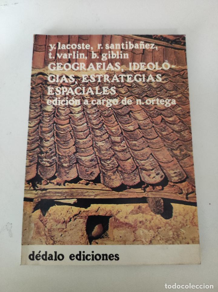 Libri di seconda mano: Geografias , ideologias ,estrategias espaciales Edicion de N Ortega - VVAA