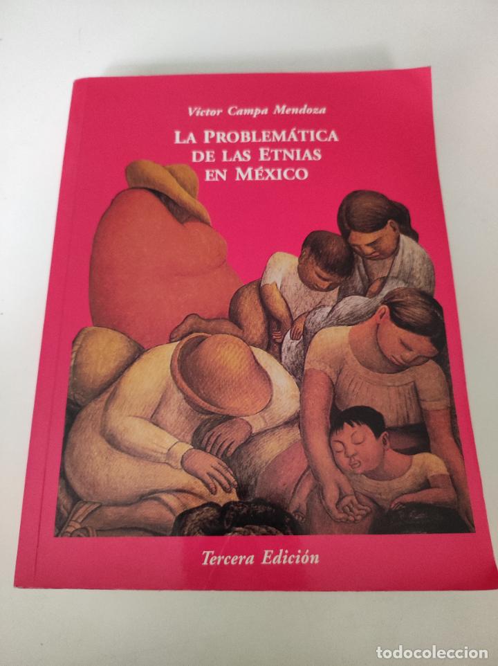 Libri di seconda mano: LA PROBLEM&Aacute;TICA DE LAS ETNIAS EN MEXICO - V Campa Mendoza